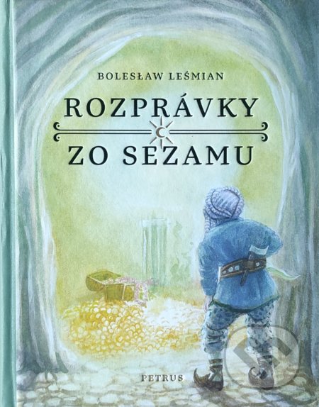 Kniha: Rozprávky zo Sezamu (Bolesław Leśmian). Petrus, 2021 Kniha: Rozprávky zo Sezamu (Bolesław Leśmian). Petrus, 2021
