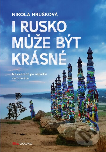 E-kniha: I Rusko může být krásné (Nikola Hrušková). BIZBOOKS, 2021 E-kniha: I Rusko může být krásné (Nikola Hrušková). BIZBOOKS, 2021