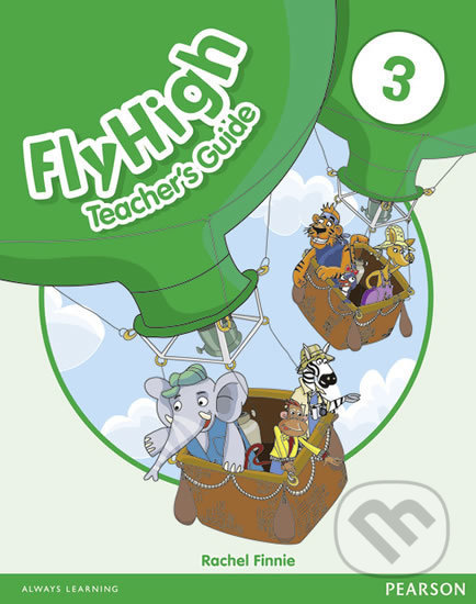 Kniha: Fly High 3: Teacher´s Guide (Rachel Finnie). Pearson, 2011 Kniha: Fly High 3: Teacher´s Guide (Rachel Finnie). Pearson, 2011