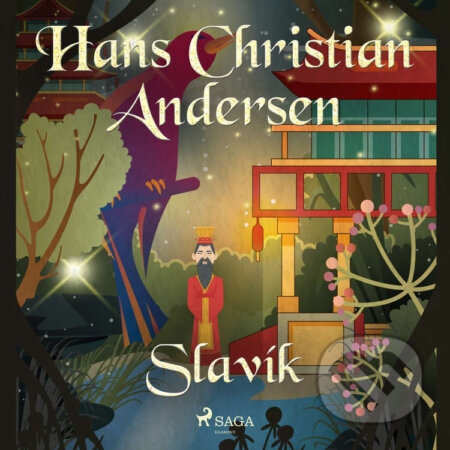 Audiokniha: Slavík (Hans Christian Andersen). Saga Egmont, 2021 Audiokniha: Slavík (Hans Christian Andersen). Saga Egmont, 2021