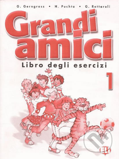 Kniha: Grandi amici - 1 Libro degli esercizi (Günter Gerngross). Eli, 2004 Kniha: Grandi amici - 1 Libro degli esercizi (Günter Gerngross). Eli, 2004