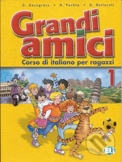 Kniha: Grandi amici - 1 Libro dello studente (Günter Gerngross). Eli, 2004 Kniha: Grandi amici - 1 Libro dello studente (Günter Gerngross). Eli, 2004