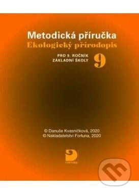 Kniha: Ekologický přírodopis pro 9. r. ZŠ (Danuše Kvasničková). Fortuna Kniha: Ekologický přírodopis pro 9. r. ZŠ (Danuše Kvasničková). Fortuna