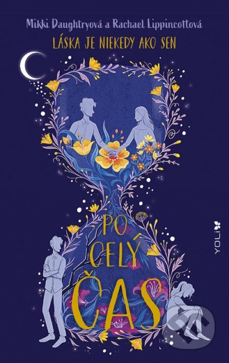 Kniha: Po celý čas (Mikki Daughtry a Rachael Lippincott). YOLi, 2022 Kniha: Po celý čas (Mikki Daughtry a Rachael Lippincott). YOLi, 2022