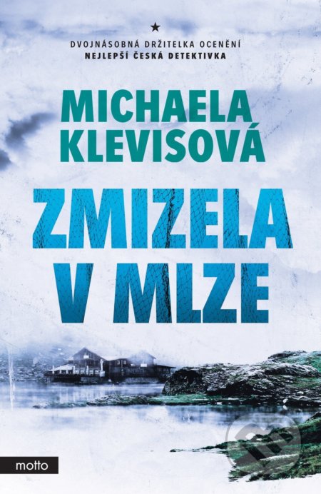 Kniha: Zmizela v mlze (Michaela Klevisová). Motto, 2022 Kniha: Zmizela v mlze (Michaela Klevisová). Motto, 2022