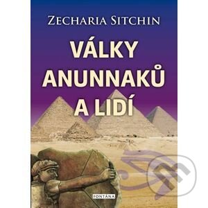Kniha: Války Anunnaků a lidí (Sitchin Zecharia). Fontána, 2021 Kniha: Války Anunnaků a lidí (Sitchin Zecharia). Fontána, 2021