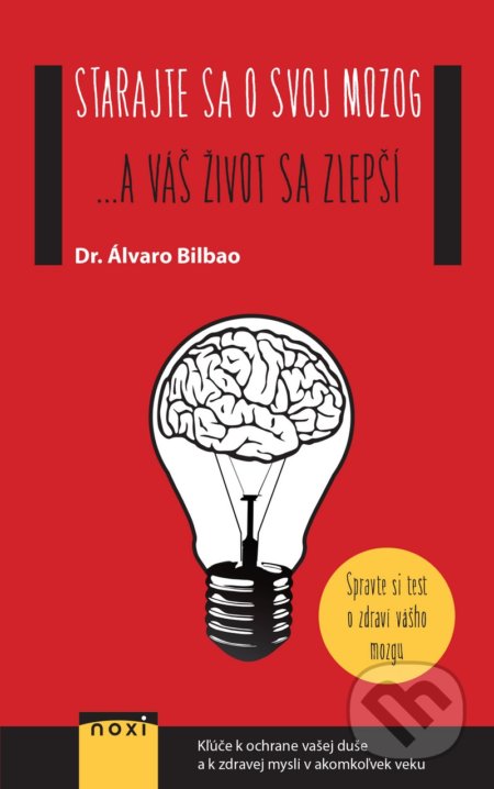 Kniha: Starajte sa o svoj mozog (Álvaro Bilbao). NOXI, 2022 Kniha: Starajte sa o svoj mozog (Álvaro Bilbao). NOXI, 2022