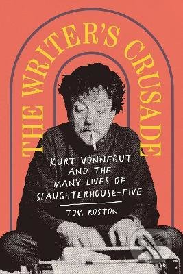 Kniha: The Writer's Crusade (Tom Roston). Harry Abrams, 2021 Kniha: The Writer's Crusade (Tom Roston). Harry Abrams, 2021