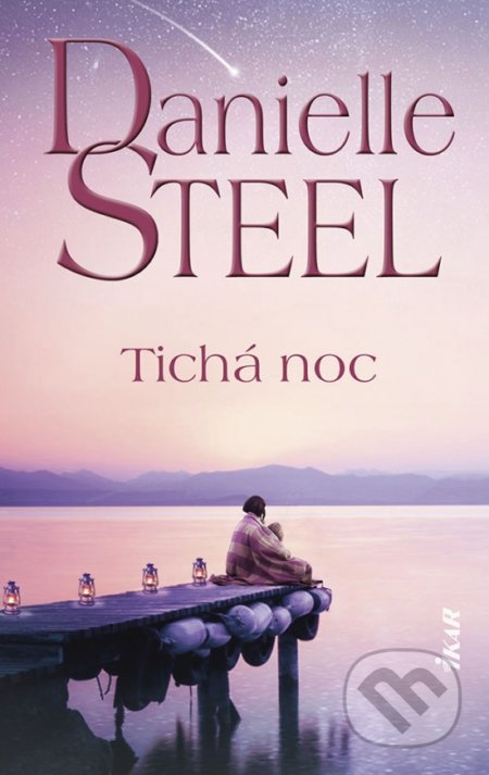 Kniha: Tichá noc (Danielle Steel). Ikar, 2022 Kniha: Tichá noc (Danielle Steel). Ikar, 2022