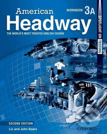 Kniha: American Headway 3 (Liz Soars a John Soars). Oxford University Press, 2011 Kniha: American Headway 3 (Liz Soars a John Soars). Oxford University Press, 2011