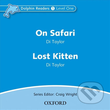 Audiokniha: Dolphin Readers 1: On Safari / Lost Kitten Audio CD (Di Taylor). Oxford University Press, 2005 Audiokniha: Dolphin Readers 1: On Safari / Lost Kitten Audio CD (Di Taylor). Oxford University Press, 2005