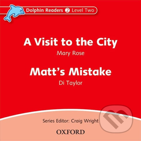Audiokniha: Dolphin Readers 2: Visit to the City / Matt´s Mistake Audio CD (Mary Rose). Oxford University Press, 2005 Audiokniha: Dolphin Readers 2: Visit to the City / Matt´s Mistake Audio CD (Mary Rose). Oxford University Press, 2005
