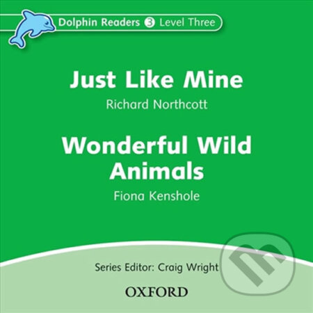 Audiokniha: Dolphin Readers 3: Just Like Mine / Wonderful Wild Animals Audio CD (Richard Northcott). Oxford University Press, 2005 Audiokniha: Dolphin Readers 3: Just Like Mine / Wonderful Wild Animals Audio CD (Richard Northcott). Oxford University Press, 2005
