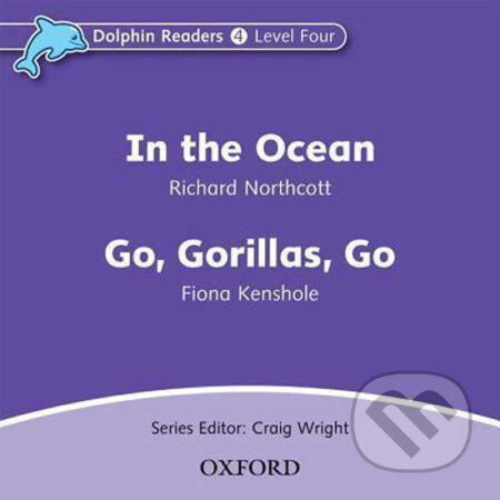 Audiokniha: Dolphin Readers 4: In the Ocean / Go Gorillas, Go Audio CD (Richard Northcott). Oxford University Press, 2010 Audiokniha: Dolphin Readers 4: In the Ocean / Go Gorillas, Go Audio CD (Richard Northcott). Oxford University Press, 2010