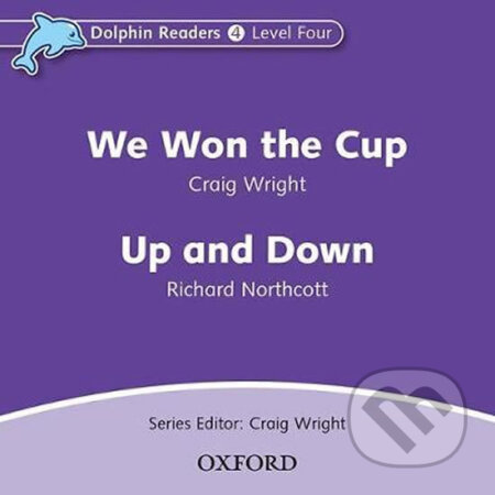 Dolphin Readers 4: We Won the Cup / Up and Down Audio CD - Craig Wright, Oxford University Press, 2010