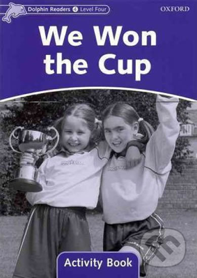 Dolphin Readers 4: We Won the Cup Activity Book - Craig Wright, Oxford University Press, 2010