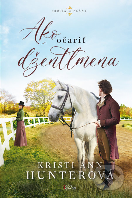 Kniha: Ako očariť džentlmena (Kristi Ann Hunter). i527.net, 2022 Kniha: Ako očariť džentlmena (Kristi Ann Hunter). i527.net, 2022