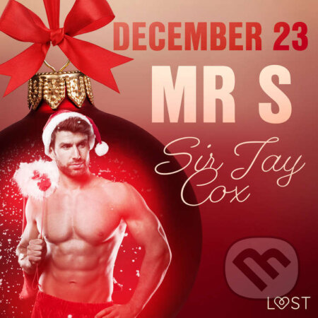 Audiokniha: December 23: Mr S – An Erotic Christmas Calendar (EN) (Sir Jay Cox). Saga Egmont, 2021 Audiokniha: December 23: Mr S – An Erotic Christmas Calendar (EN) (Sir Jay Cox). Saga Egmont, 2021