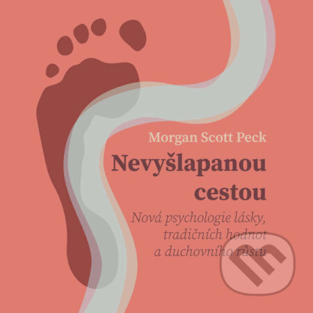 Audiokniha: Nevyšlapanou cestou: Nová psychologie lásky, tradičních hodnot a duchovního růstu (Morgan Scott Peck). Tympanum, 2021 Audiokniha: Nevyšlapanou cestou: Nová psychologie lásky, tradičních hodnot a duchovního růstu (Morgan Scott Peck). Tympanum, 2021