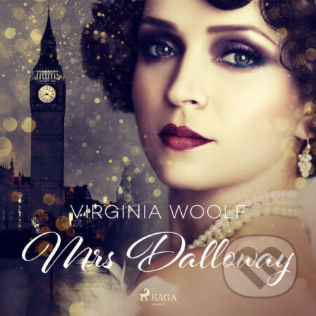 Audiokniha: Mrs Dalloway (EN) (Virginia Woolf). Saga Egmont, 2021 Audiokniha: Mrs Dalloway (EN) (Virginia Woolf). Saga Egmont, 2021