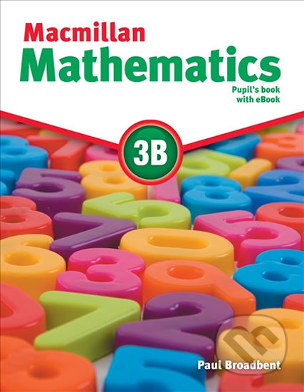 Kniha: Macmillan Mathematics 3B (Paul Broadbent). MacMillan, 2016 Kniha: Macmillan Mathematics 3B (Paul Broadbent). MacMillan, 2016
