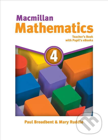 Kniha: Macmillan Mathematics 4 (Paul Broadbent). MacMillan, 2016 Kniha: Macmillan Mathematics 4 (Paul Broadbent). MacMillan, 2016
