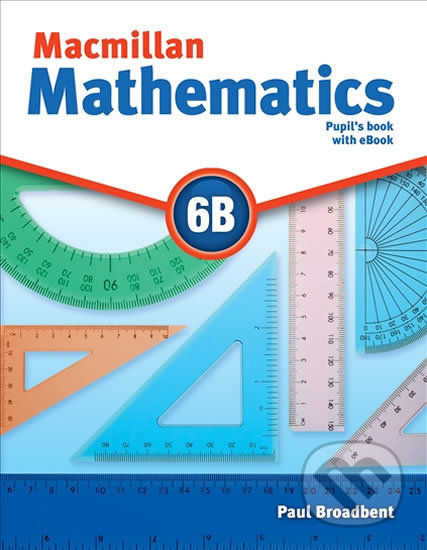 Kniha: Macmillan Mathematics 6B (Paul Broadbent). MacMillan, 2017 Kniha: Macmillan Mathematics 6B (Paul Broadbent). MacMillan, 2017