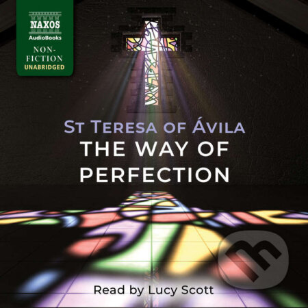 Audiokniha: The Way of Perfection (EN) (St Teresa of Ávila). Naxos Audiobooks, 2021 Audiokniha: The Way of Perfection (EN) (St Teresa of Ávila). Naxos Audiobooks, 2021