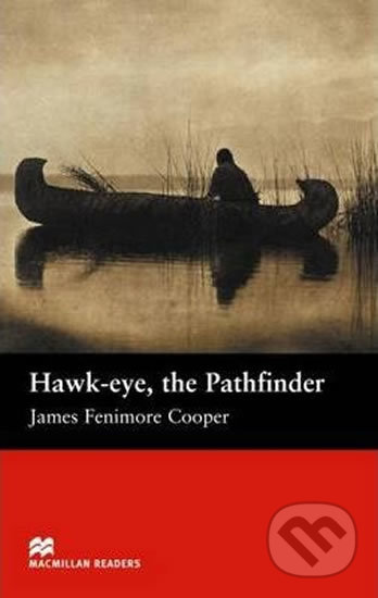 Macmillan Readers Beginner: Hawk-Eye the Pathfinder - James Fenimore Cooper, MacMillan