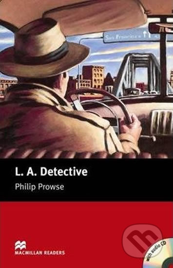 Kniha: Macmillan Readers Starter: L. A. Detective T. Pk with CD (Philip Prowse). MacMillan, 2007 Kniha: Macmillan Readers Starter: L. A. Detective T. Pk with CD (Philip Prowse). MacMillan, 2007