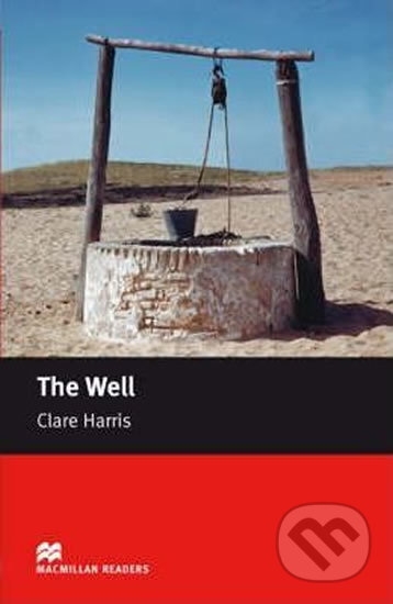 Kniha: Macmillan Readers Starter: The Well (Clare Harris). MacMillan, 2008 Kniha: Macmillan Readers Starter: The Well (Clare Harris). MacMillan, 2008
