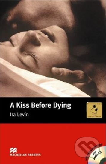 Kniha: Macmillan Readers Intermediate: Kiss Before Dying, A T. Pk with CD (Ira Levin). MacMillan Kniha: Macmillan Readers Intermediate: Kiss Before Dying, A T. Pk with CD (Ira Levin). MacMillan