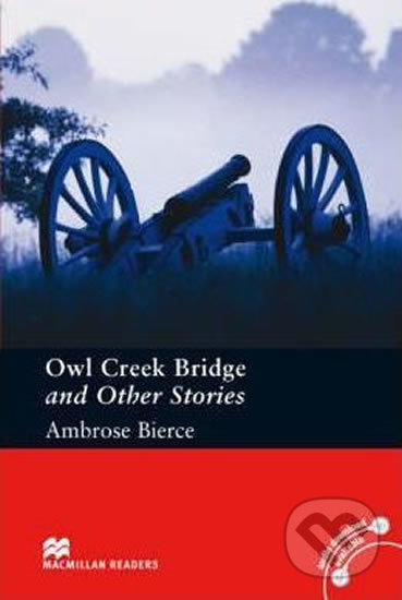 Kniha: Macmillan Readers Pre-Intermediate: Owl Creek Bridge (Ambrose Bierce). MacMillan, 2008 Kniha: Macmillan Readers Pre-Intermediate: Owl Creek Bridge (Ambrose Bierce). MacMillan, 2008