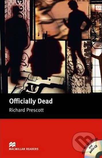 Kniha: Macmillan Readers Upper-Intermediate: Officially Dead T. Pk with CD (Richard Prescott). MacMillan Kniha: Macmillan Readers Upper-Intermediate: Officially Dead T. Pk with CD (Richard Prescott). MacMillan