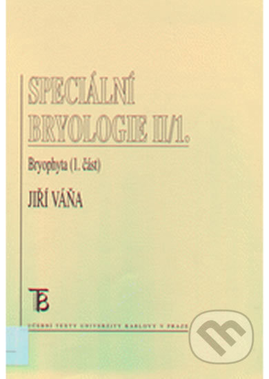 Kniha: Speciální bryologie II/1 (Jiří Váňa). Karolinum, 2006 Kniha: Speciální bryologie II/1 (Jiří Váňa). Karolinum, 2006
