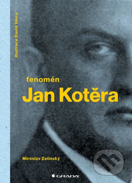Kniha: Fenomén Jan Kotěra (Miroslav Zelinský). Grada, 2021 Kniha: Fenomén Jan Kotěra (Miroslav Zelinský). Grada, 2021