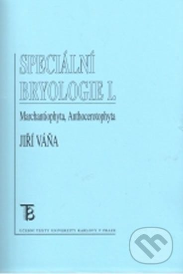 Kniha: Speciální bryologie I. Marchantiophyta, Anthecerotophyta (Jiří Váňa). Karolinum, 2006 Kniha: Speciální bryologie I. Marchantiophyta, Anthecerotophyta (Jiří Váňa). Karolinum, 2006