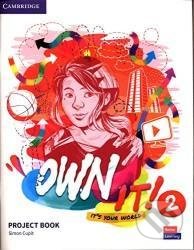 Kniha: Own It! 2 Project Book (Claire Thacker). Cambridge University Press, 2020 Kniha: Own It! 2 Project Book (Claire Thacker). Cambridge University Press, 2020
