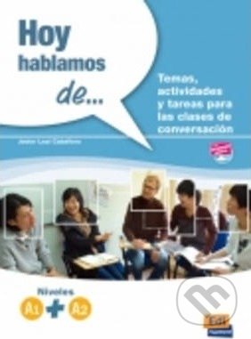 Kniha: Hoy hablamos de …A1+A2 (Javier Leal Caballero). Edinumen, 2016 Kniha: Hoy hablamos de …A1+A2 (Javier Leal Caballero). Edinumen, 2016