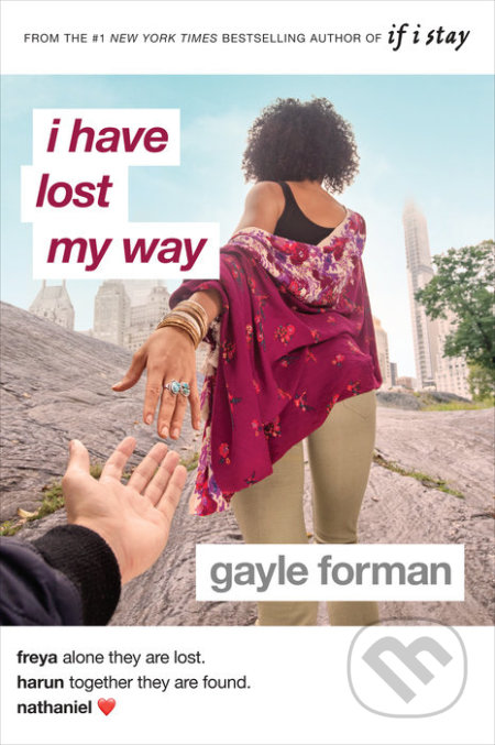 Kniha: I Have Lost My Way (Gayle Forman). Penguin Putnam Inc, 2019 Kniha: I Have Lost My Way (Gayle Forman). Penguin Putnam Inc, 2019