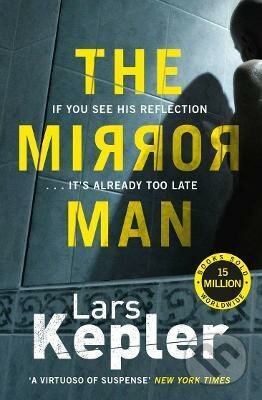Kniha: The Mirror Man (Lars Kepler). Bonnier Zaffre, 2022 Kniha: The Mirror Man (Lars Kepler). Bonnier Zaffre, 2022