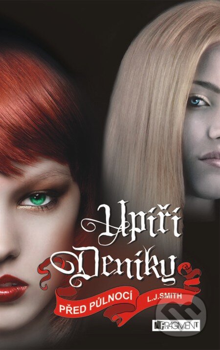 E-kniha: Upíří deníky – Před půlnocí (L.J. Smith). Nakladatelství Fragment, 2012 E-kniha: Upíří deníky – Před půlnocí (L.J. Smith). Nakladatelství Fragment, 2012