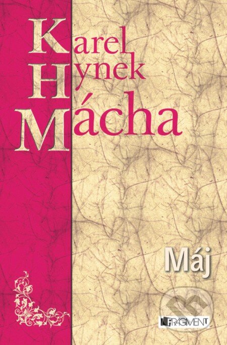 E-kniha: K. H. Mácha – Máj (Karel Hynek Mácha). Nakladatelství Fragment, 2010 E-kniha: K. H. Mácha – Máj (Karel Hynek Mácha). Nakladatelství Fragment, 2010