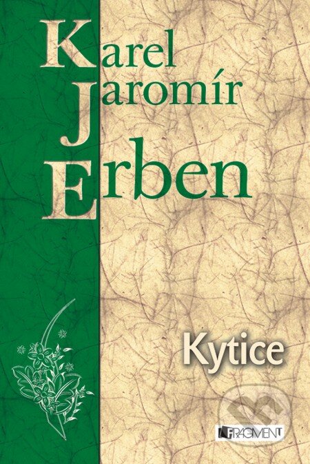 E-kniha: K. J. Erben – Kytice (Karel Jaromír Erben). Nakladatelství Fragment, 2010 E-kniha: K. J. Erben – Kytice (Karel Jaromír Erben). Nakladatelství Fragment, 2010