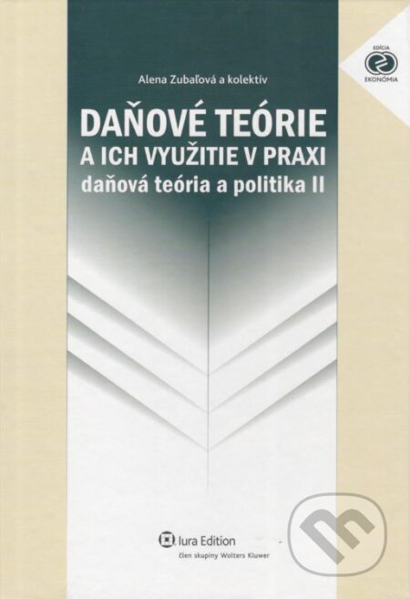 Kniha: Daňové teórie a ich využitie v praxi (Alena Zubaľová a kolektív). Wolters Kluwer (Iura Edition), 2012 Kniha: Daňové teórie a ich využitie v praxi (Alena Zubaľová a kolektív). Wolters Kluwer (Iura Edition), 2012