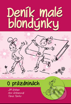 Kniha: Deník malé blondýnky (Ann Urbanová a Jiří Urban). Ottovo nakladatelství, 2012 Kniha: Deník malé blondýnky (Ann Urbanová a Jiří Urban). Ottovo nakladatelství, 2012