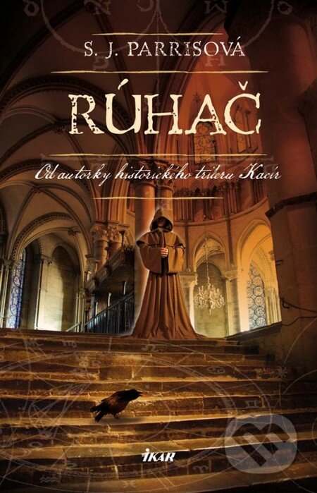 Kniha: Rúhač (S.J. Parris). Ikar, 2012 Kniha: Rúhač (S.J. Parris). Ikar, 2012