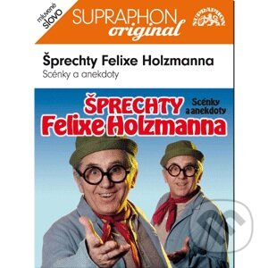 Audiokniha: Šprechty Felixe Holzmanna, Scénky a anekdoty (Felix Holzmann). Supraphon, 2011 Audiokniha: Šprechty Felixe Holzmanna, Scénky a anekdoty (Felix Holzmann). Supraphon, 2011