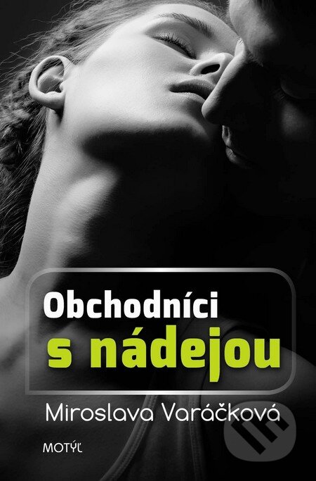 Kniha: Obchodníci s nádejou (Miroslava Varáčková). Motýľ, 2012 Kniha: Obchodníci s nádejou (Miroslava Varáčková). Motýľ, 2012