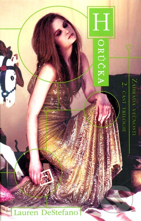 Kniha: Záhrada večnosti 2: Horúčka (Lauren DeStefano). Fortuna Libri, 2012 Kniha: Záhrada večnosti 2: Horúčka (Lauren DeStefano). Fortuna Libri, 2012